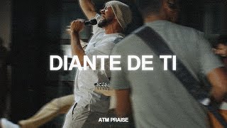 Diante de Ti (Quatro Por Um) | Atm Praise