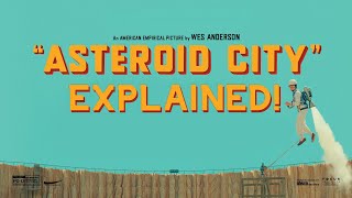 Asteroid City Explained