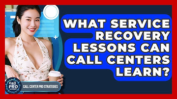 What Service Recovery Lessons Can Call Centers Learn? - Call Center Pro Strategies