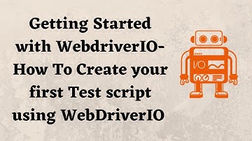 How To Create your first Test script using WebDriverIO