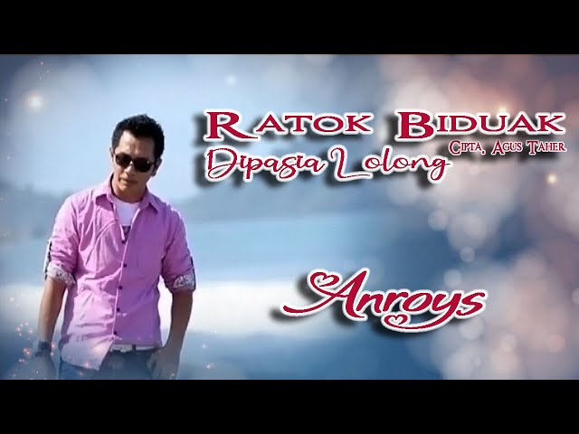 Anroys || RATOK BIDUAK DIPASIA LOLONG || Karya Agus Taher class=