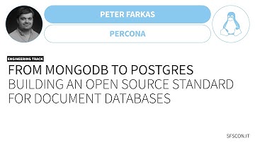 From MongoDB to Postgres: Building an Open Source Standard for Document Databases | Peter Farkas