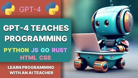 GPT-4 teaches programming. learn Python, JavaScript, Go, Rust, HTML, CSS with an AI tutor