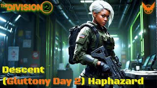 ( Descent- Gluttony Day 2) |Division 2| WorldsWorstGaming|Walk-ons welcome|