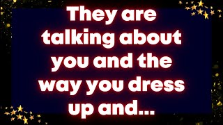 They are talking about you and the way you dress up and... Receive God Grace