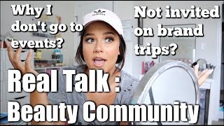 REAL TALK about the Beauty Community..Why I don't go to events? Not invited on brand trips?