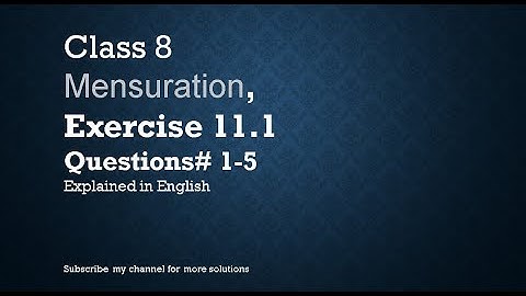 Class 8 Mensuration 11.1 Q#1-5 (In English)- NCERT CBSE