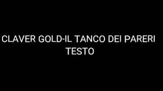 CLAVER GOLD - IL TANCO DEI PARERI [TESTO]
