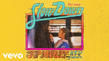 Skip Marley - Slow Down (P2J Remix / Audio) ft. H.E.R.