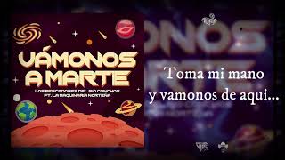 Vignette de la vidéo "Los Pescadores Del Rio Conchos Feat. La Maquinaria Norteña - Vámonos A Marte (Letra) / 2021"