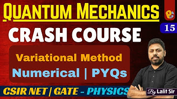 Variational Method  | Quantum Mechanics PYQs | CSIR NET Physical Science | GATE