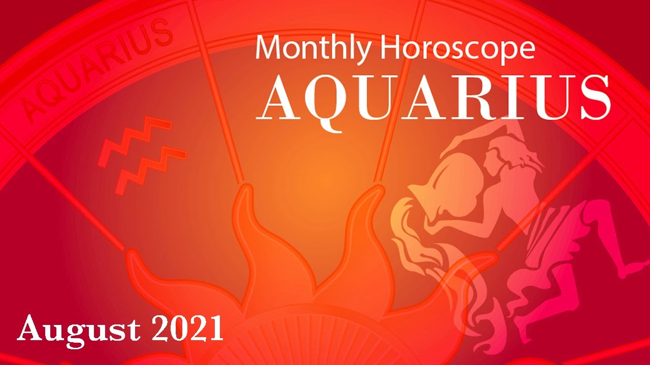 Aquarius Horoscope | August Monthly Horoscopes 2021 | Preview