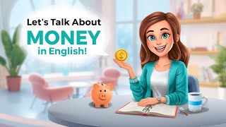 Let’s Talk About Money in English | Easy Ways to Save & Budget | English Podcast for Beginners