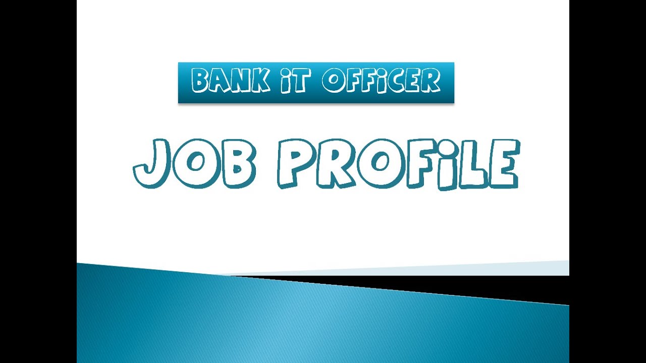 Bank IT Officer Job Profile