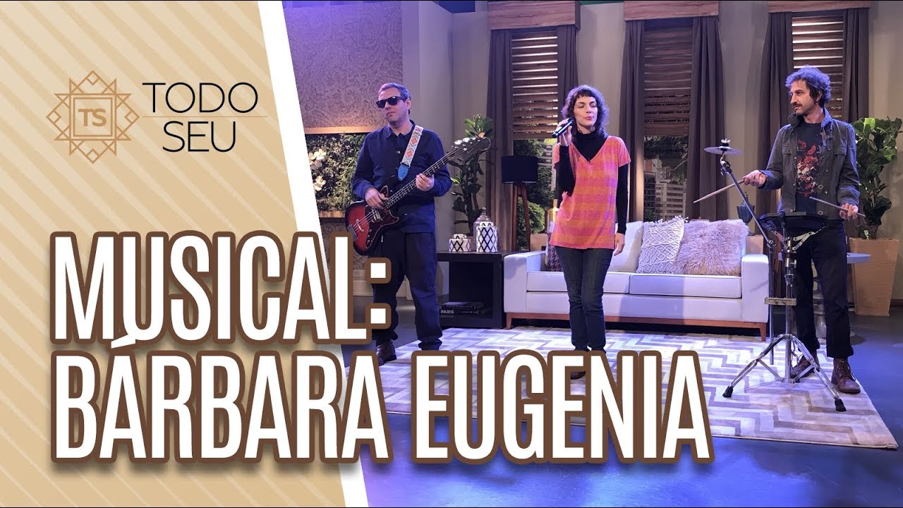 Musical: Bárbara Eugenia - Todo Seu (24/05/19) entrevista a profundidad