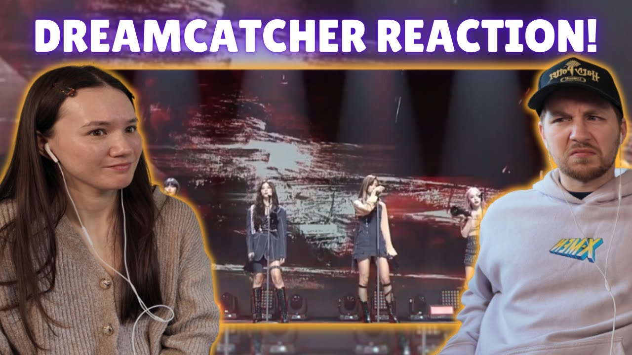 Dreamcatcher (드림캐쳐) - Break The Wall Live REACTION