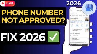 Google Business Profile Phone Number Not Approved Step-by-Step Fix 2026