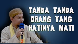 Tanda tanda orang yang hatinya Mati  (Habib Abdurahman bin Kamil Assagaf