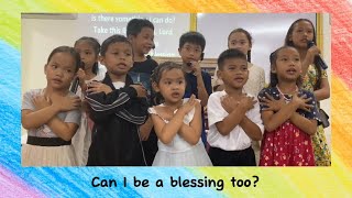 I Wanna be a Blessing Too (Song Offering by ETMCLG Children’s Ministry)