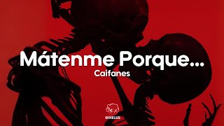 Caifanes - Mátenme Porque Me Muero (Letra)
