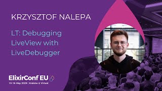 LT: Debugging LiveView with LiveDebugger - Krzysztof Nalepa | ElixirConf EU 2025