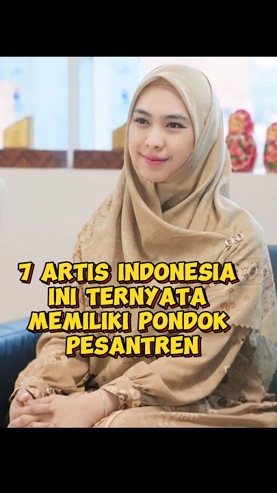 Tak banyak yg tau 7 artis Indonesia ini memiliki pondok pesantren#viralvideo#shortvideo#share