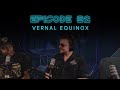 Episode 82 | Vernal Equinox  | The Mad Scientist Lab