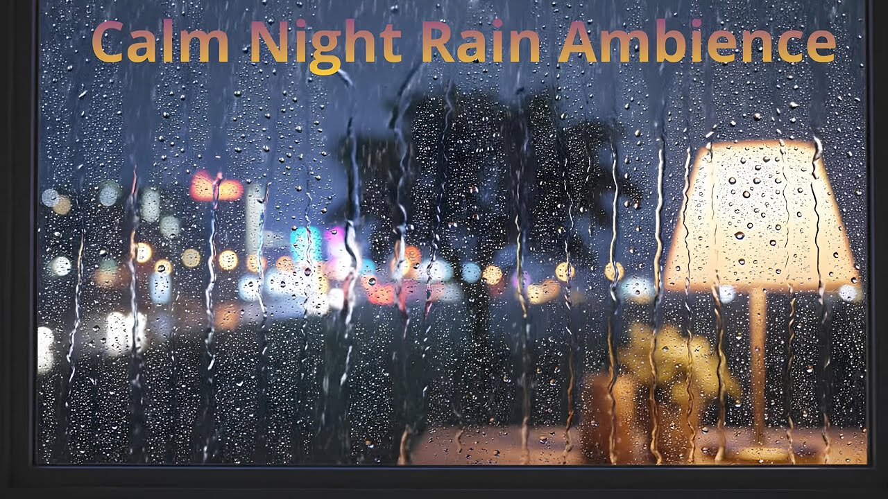 🌧️Rain Sounds Compilation for Deep Sleep – Calm Night Rain Ambience ...