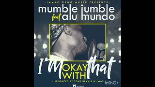 Mumble Jumble ft Alu Mundo - I'm okay with that.