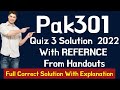 Pak301 QUIZ 3 2022_Full SOLUTION with Reference From Handouts  By Student info 5