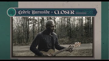 Cedric Burnside - "Closer" (Official Lyric Video)