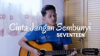 Download Lagu Seventeen - Cinta Jangan Sembunyi (Cover Rizal Fajri) MP3