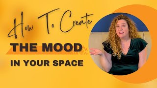 How To Create A Mood In A Space