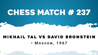Mikhail Tal vs David Bronstein • Moscow, 1967
