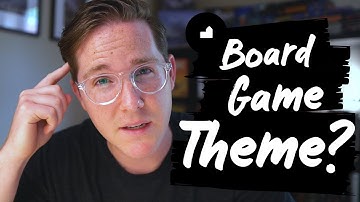 Creating a THEME - Board Game Design