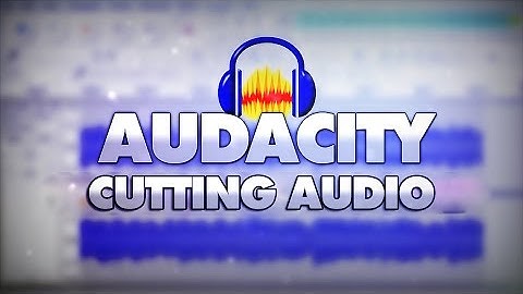 How To Cut Audio In Audacity - Tutorial #10