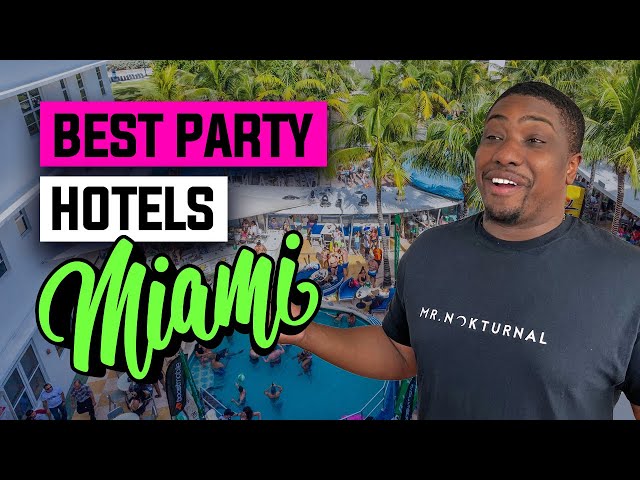 Miami's Best Party Hotels: Ultimate Guide to the Hottest Spots