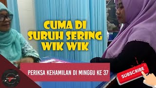 Sering Wik Wik Mempercepat Kelahiran ?? Begini Jawabannya | Periksa  Kehamilan Minggu Ke 37