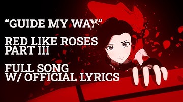 RWBY - Guide My Way (Red Like Roses - Part III) - Full Song + Official Lyrics