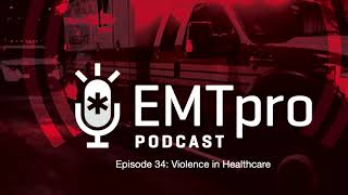 Ep. 34 Violence in Healthcare