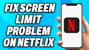 How to Fix Screen Limit Problem on Netflix (2025) - Easy Fix