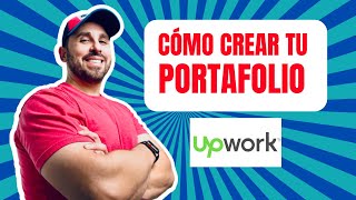 Cómo crear tu portafolio de Upwork paso a paso | Ejemplos de Portafolios en Upwork
