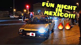 😱CRAZY NIGHT IN MEXICO , B20 VTEC POP UP SCREAMER & MORE!!!🤤🔥