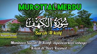 Download Lagu SURAH AL KAHFI BACAAN MERDU PENYEJUK HATI PELINDUNG DARI FITNAH DAJJAL MP3