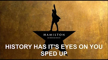 History Has It's Eyes On You Sped Up - Hamilton