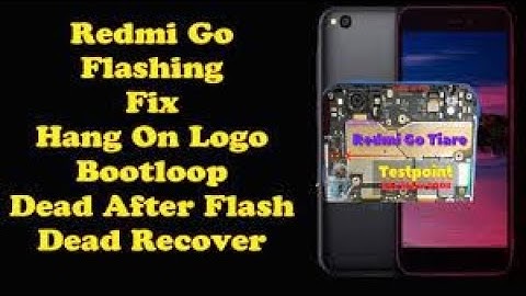 Redmi Go Flashing Hang Logo Fix Dead Repair All Fix 2021