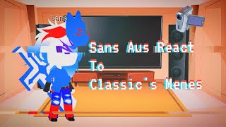Sans au's react to classic memes【first reaction vid and link in desc and join meh discord】