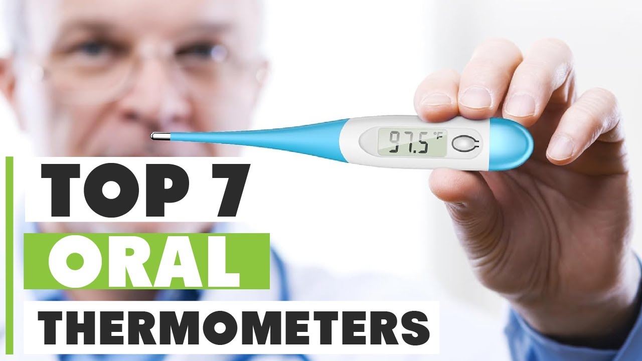 7 Best Oral Thermometers 2024 Top Picks for Reliable Fever Detection