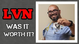 Being an LVN   Was it Worth it