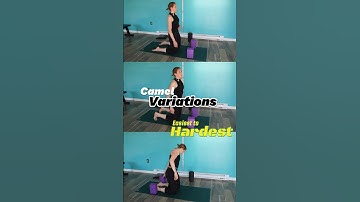 🧘‍♀️Camel Pose Variations from Easiest to Hardest